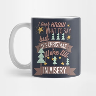 Christmas Misery Mug